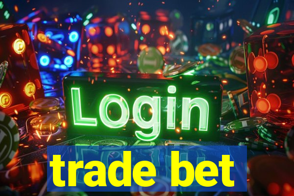 trade bet